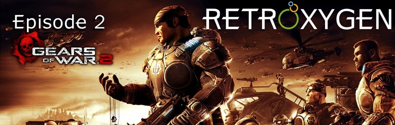 News : Retroxygen Ep02 – Gears of War 2 ce soir à 21h