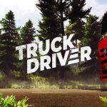 Truck Driver : en route pour une livraison le 19 septembre