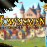 Townsmen – A Kingdom Rebuilt : lancement début 2020 sur Xbox One et PS4
