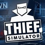 Thief simulator : notre avis sur le jeu de cambriolage pour les nuls !