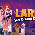 Leisure Suit Larry – Wet Dreams Don&rsquo;t Dry : le retour du Don Juan sur Xbox One