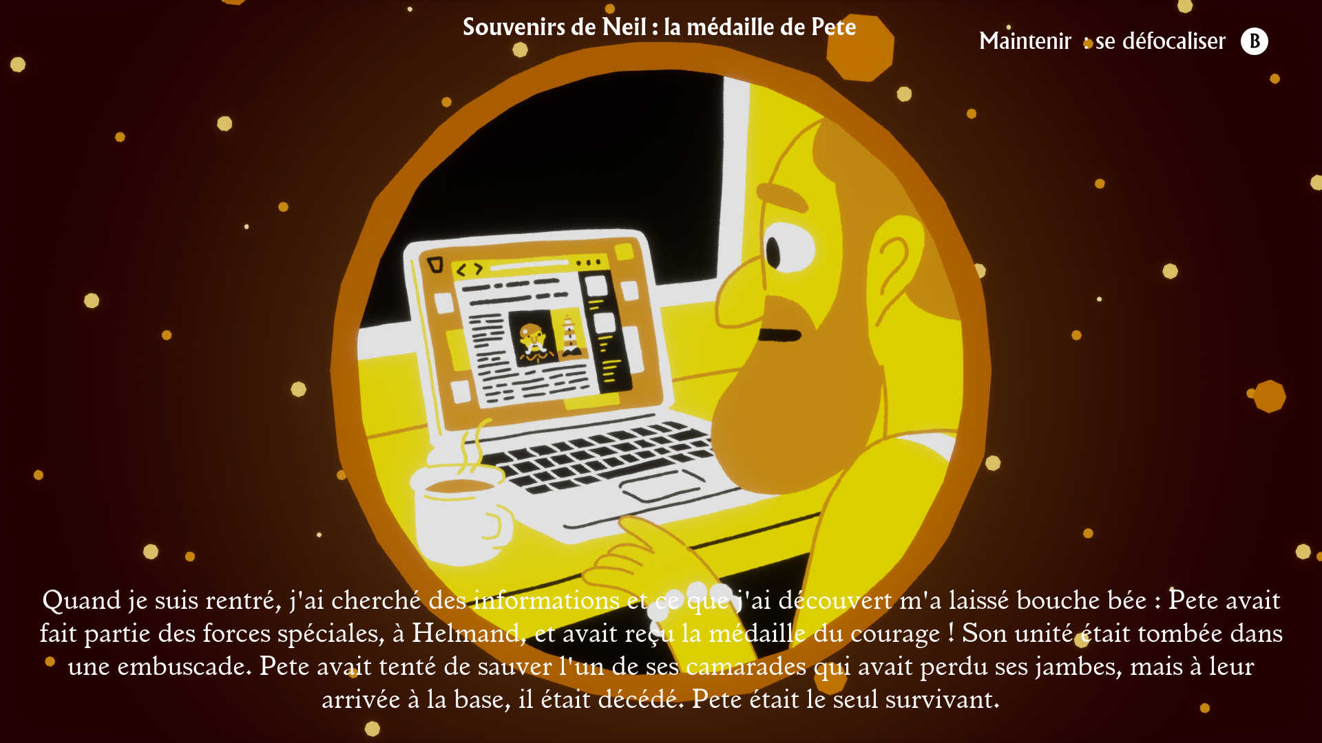 Fouiller dans la mémoire des gens, c'est ce qui vous permettra de vous rapprocher de votre fantôme