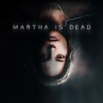 Preview – Martha Is Dead – Un thriller narratif prometteur