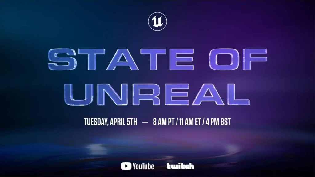 State of Unreal : un événement dédié à Unreal Engine 5 se tiendra le 5 avril