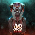 L&rsquo;angoissant Vlad Circus: Descend Into Madness sortira début 2023