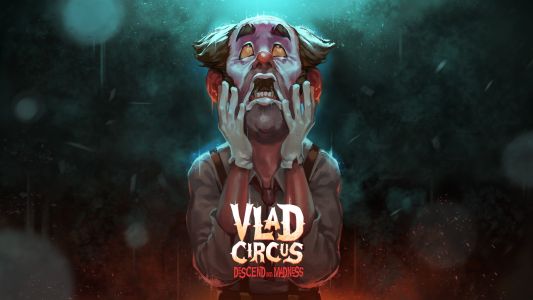 News : L’angoissant Vlad Circus: Descend Into Madness sortira début 2023