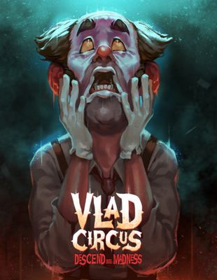 Jeu : Vlad Circus: Descend Into Madness