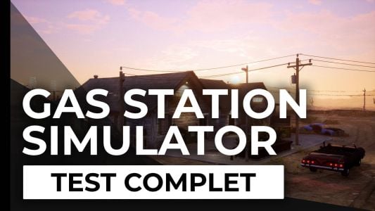 Test : Test – Gas Station Simulator – Le plein s’il vous plaît
