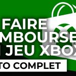 Comment  se faire rembourser un jeu Xbox (Microsoft Store ou autre vendeur)