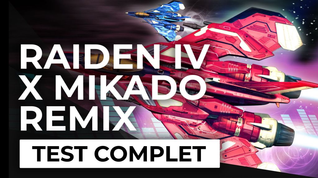 Test – Raiden IV x MIKADO remix – Le dieu du tonnerre dépasse les bornes