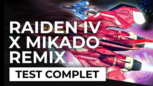 Test : Test – Raiden IV x MIKADO remix – Le dieu du tonnerre dépasse les bornes