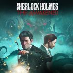 Sherlock Holmes The Awakened dévoile enfin sa date de sortie en vidéo !