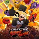 Dr. Fetus’ Mean Meat Machine : le nouveau jeu tiré de Super Meat Boy sort le 22 juin