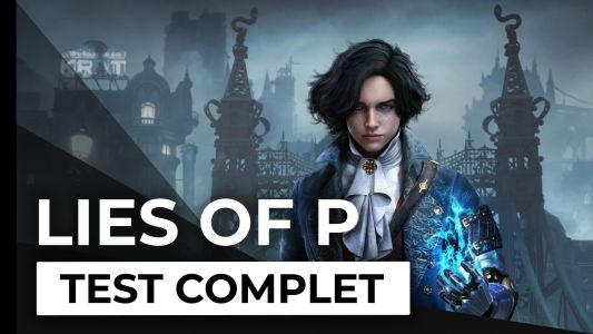 Test : Test – Lies of P – Une expérience élégante et rageante aux influences évidentes