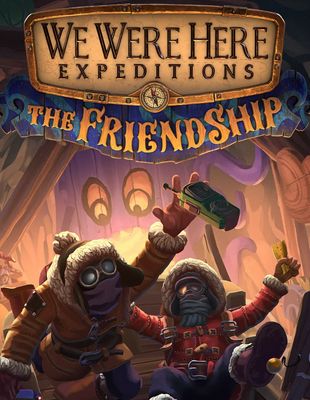 Jeu : We Were Here Expeditions : The FriendShip