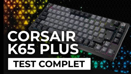 Test : Test – Clavier Corsair K65 Plus Wireless – Un abordage réussi malgré la houle