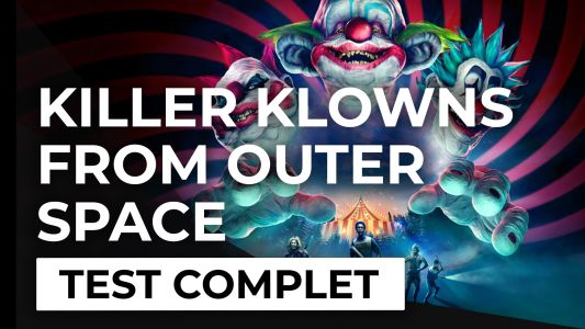 Test : Test – Killer Klowns From Outer Space : The Game – Cirque mortel, entre rires et larmes