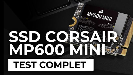 Test : Test – SSD Corsair MP600 Mini – Un must have pour les possesseurs du Steam Deck ?
