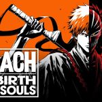 BLEACH Rebirth of Souls : Bandai Namco annonce un nouveau jeu de combat