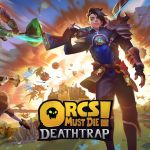 Orcs Must Die! Deathtrap officialisé seulement sur Xbox Series X|S et PC