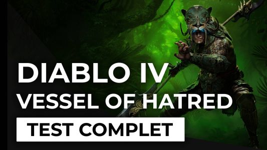 Test : Test – Diablo IV : Vessel of Hatred – Une quête sans fin ?