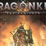 Dragonkin : The Banished annoncé, un nouveau Hack ’n&rsquo; Slash signé Nacon