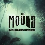 The Mound : Omen of Cthulhu se dévoile, un jeu inspiré de la nouvelle d&rsquo;horreur de Lovecraft