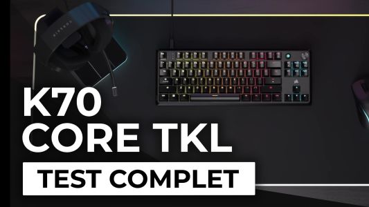 Test : Test – Claviers Corsair K70 Core TKL & Wireless – Aussi intéressants que le modèle Pro ?
