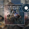 Crimson Desert : sa bande-son gratuite est disponible, 75 musiques et 4 heures d&rsquo;écoute !